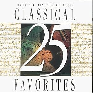 25 Classical Favorites by Wolfgang Amadeus Mozart, Pyotr Il'yich Tchaikovsky, Antonio Vivaldi, Johannes Brahms, and Frederic Chopin (Audio CD - 1996)