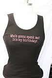 Black Embroidered Beater Style Tank Top Who's Gonna Spank Me, It's My Birthday