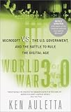 Image of World War 3.0: Microsoft Vs. the U.S. Government, and the Battle to Rule the Digital Age