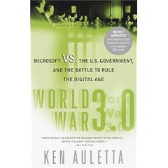 World War 3.0: Microsoft Vs. the U.S. Government, and the Battle to Rule the Digital Age