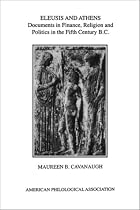 Eleusis and Athens: Documents in Finance, Religion, and Politics in the Fifth Century B.C. (American Philological Association American Classical Studies Series)