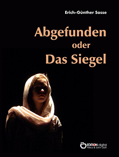 Abgefunden oder Das Siegel: Roman (German Edition)