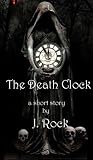 The Death Clock - a short story The Death Clock - a short story