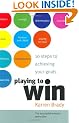 Playing to Win: 10 Steps to Achieving Your Goals
