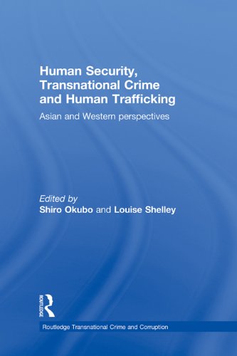 Human Security, Transnational Crime and Human Trafficking: Asian and Western Perspectives (Routledge Transnational Crime and Corruption)