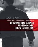 Organizational Behavior and Management in Law Enforcement (3rd Edition)