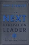 The Next Generation Leader: Five Essentials for Those Who Will Shape the Future