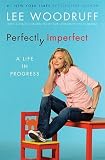 Perfectly Imperfect: A Life in Progress [Hardcover]