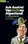 Ach, Austria - verr�cktes Alpenland: Eine Beobachtungsreise zu �sterreichs Merkw�rdigkeiten