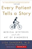 Every Patient Tells a Story: Medical Mysteries and the Art of Diagnosis