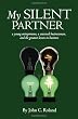 My Silent Partner: a young entrepreneur, a seasoned businessman; and the greatest lesson in business