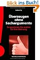 �berzeugen ohne Sachargumente: So gewinnen Sie andere f�r Ihre Meinung