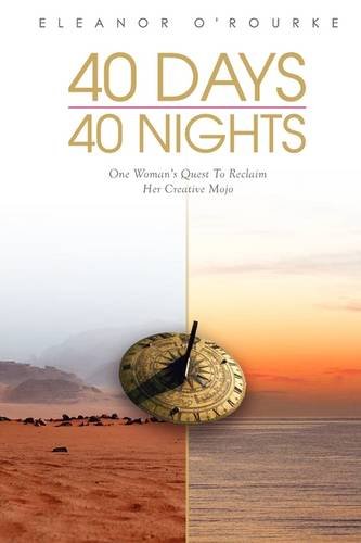 40 Days 40 Nights: One Woman's Quest to Reclaim Her Creative Mojo