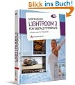 Scott Kelbys Lightroom 3 f�r digitale Fotografie: Erfolgsrezepte f�r Fotografen