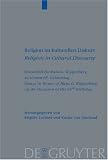 Produkt-Bild: Religion im kulturellen Diskurs / Religion in Cultural Discourse: Festschrift f&uuml;r Hans G. Kippenberg zu seinem 65. Geburtstag / Essays in Honor of ... ... Versuche und Vorarbeiten)