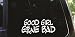 Good Girl Gone Bad die cut vinyl decal / sticker