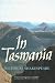 In Tasmania: A House at the End of the World by Nicholas Shakespeare