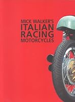Mick Walker's Italian Racing Motorcycles (Redline Motorcycles)