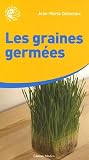 Livres M�decines Douces - Les graines germ�es : Une mine immense de vitalit�