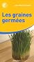 Les graines germ�es : Une mine immense de vitalit�