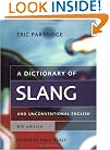 A Dictionary of Slang and Unconventional English (Dictionary of Slang and Unconvetional English)