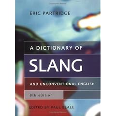 A Dictionary of Slang and Unconventional English (Dictionary of Slang and Unconvetional English)