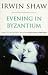 Evening
In
Byzantium