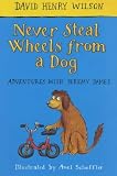 Never Steal Wheels from a Dog (Adventures With Jeremy James)