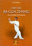 L\'art du Bagua zhang