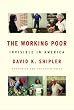 The Working Poor: Invisible in America