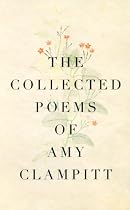 The Collected Poems of Amy Clampitt