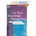 The New Knowledge Management: Complexity, Learning, and Sustainable Innovation (KMCI Press)
