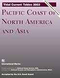 Tidal Current Tables 2003 : Pacific Coast of North America and Asia