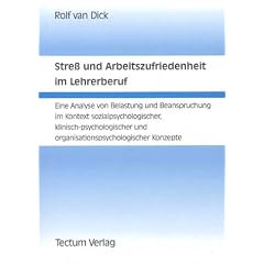Stre� und Arbeitszufriedenheit im Lehrerberuf. Eine Analyse von Belastung und Beanspruchung im Kontext sozialpsychologischer, klinisch-psychologischer und organisationspsychologischer Konzepte
