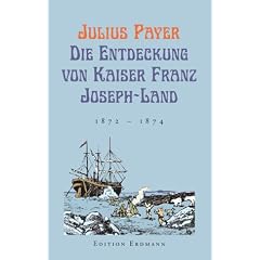 Die Entdeckung von Kaiser-Franz-Josef-Land: 1872 - 1874