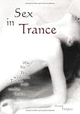 Sex in Trance: Wie Sie Ihre wildesten Traeume wahr werden lassen