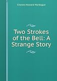 Two Strokes of the Bell: A Strange Story