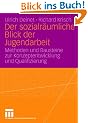 Der sozialr�umliche Blick der Jugendarbeit: Methoden und Bausteine zur Konzeptentwicklung und Qualifizierung