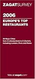 Zagat 2006 Europes Top Restaurants (Zagatsurvey)