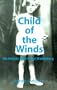 Child of the Winds: My Mission With Raoul Wallenberg