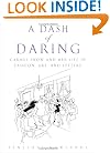A Dash of Daring: Carmel Snow and Her Life In Fashion, Art, and Letters