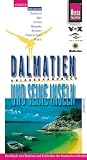 Dalmatien und seine Inseln - Know-How Urlaubshandbuch - Split, Dubrovnik, Brac, Hvar, Korcula, Mljet, Vis, Dugi - Werner Lips
