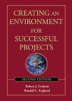 Creating an Environment for Successful Projects, 2nd Edition