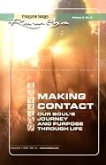 Making Contact: Our Soul's Journey And Purpose Through Life (Fireside Series, Vol. 2, No. 3) (Fireside)