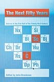 The Next Fifty Years: Science in the First Half of the Twenty-first Century (Vintage)
