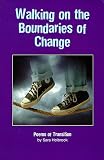 Walking on the Boundaries of Change: Poems of Transition