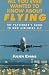 All You Ever Wanted to Know About Flying: The Passenger's Guide to How Airliners Fly