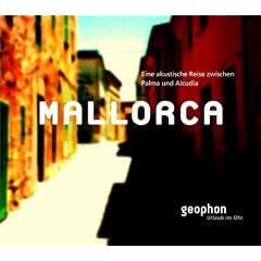 Mallorca. CD: Eine akustische Reise zwischen Palma und Alcudia