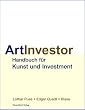 Art Investor Handbuch f�r Investment und Kunst