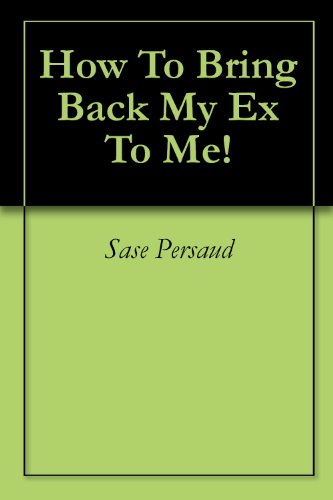 How To Bring Back My Ex To Me! How To Bring Back My Ex To Me!
